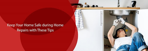 Keep Your Home Safe during Home Repairs with These Tips